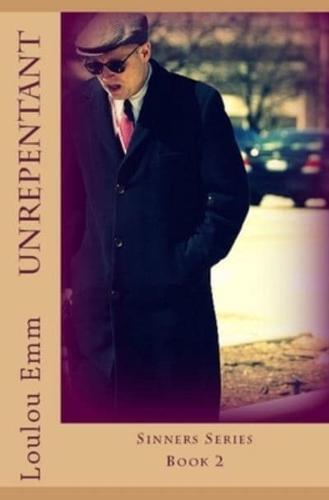 Unrepentant: Sinners Series Book 2