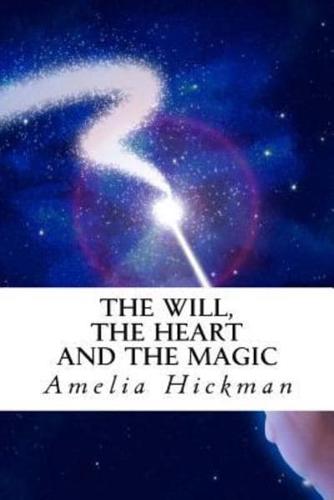 The Will, the Heart and the Magic