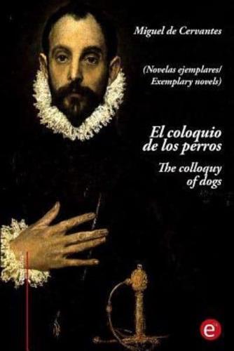 El Coloquio De Los perros/The Colloquy of Dogs