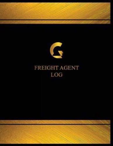 Freight Agent Log (Log Book, Journal - 125 Pgs, 8.5 X 11 Inches)