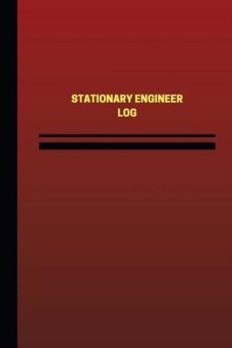Stationary Engineer Log (Logbook, Journal - 124 Pages, 6 X 9 Inches)