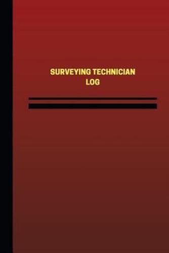 Surveying Technician Log (Logbook, Journal - 124 Pages, 6 X 9 Inches)
