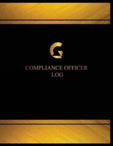 Compliance Officer Log (Log Book, Journal - 125 Pgs, 8.5 X 11 Inches)