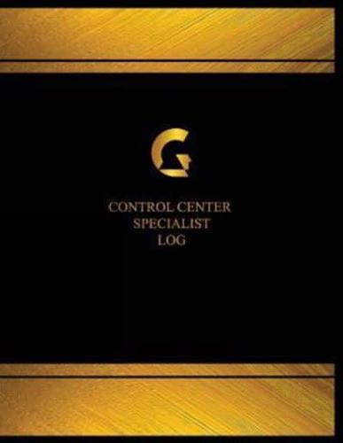 Control Centre Specialist Log (Log Book, Journal - 125 Pgs, 8.5 X 11 Inches)