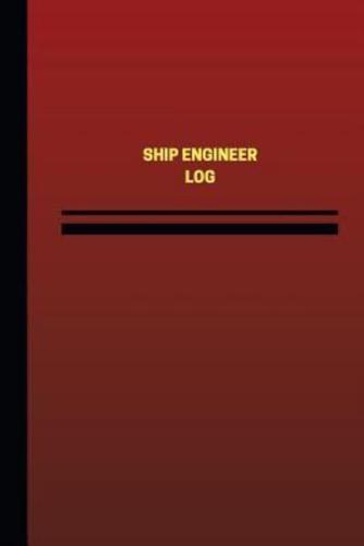 Ship Engineer Log (Logbook, Journal - 124 Pages, 6 X 9 Inches)