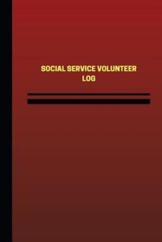 Social Service Volunteer Log (Logbook, Journal - 124 Pages, 6 X 9 Inches)