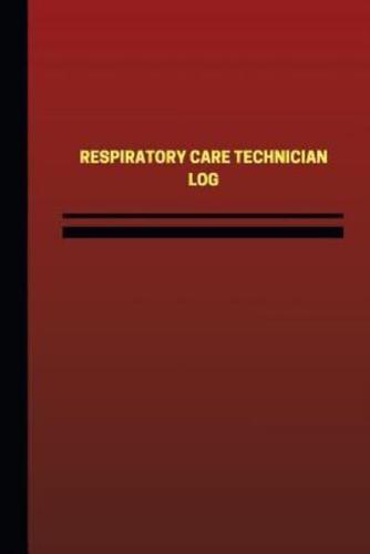 Respiratory Care Technician Log (Logbook, Journal - 124 Pages, 6 X 9 Inches)