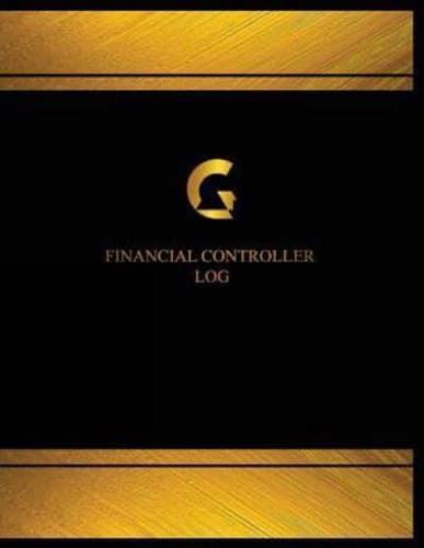 Financial Controller Log (Log Book, Journal - 125 Pgs, 8.5 X 11 Inches)