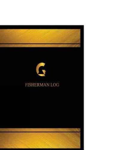 Fisherman Log (Log Book, Journal - 125 Pgs, 8.5 X 11 Inches)