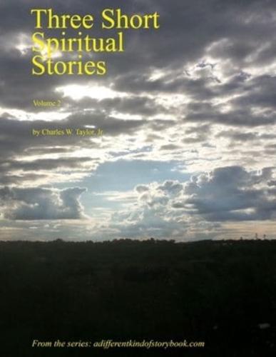 Three Short Spiritual Stories   Vol 2