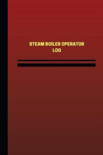 Steam Boiler Operator Log (Logbook, Journal - 124 Pages, 6 X 9 Inches)