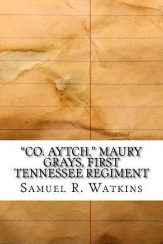 Co. Aytch, Maury Grays, First Tennessee Regiment