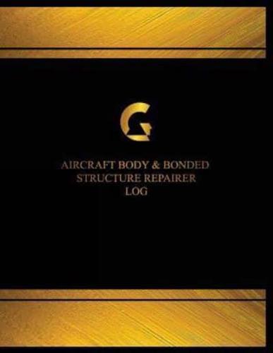 Aircraft Body & Bonded Structure Repairer Log (Log Book, Journal - 125 Pgs, 8.5