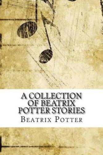 A Collection of Beatrix Potter Stories