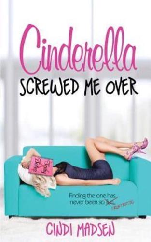 Cinderella Screwed Me over