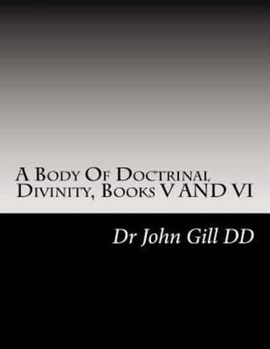 A Body Of Doctrinal Divinity, Books V AND VI