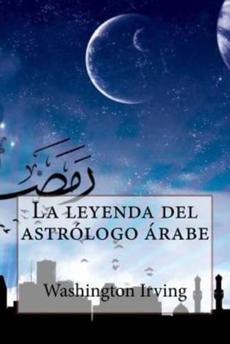 La Leyenda Del Astrologo Arabe