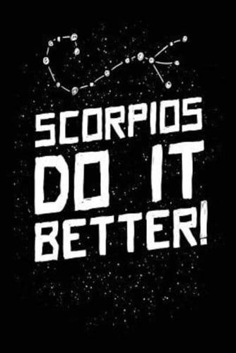 Scorpios Do It Better!