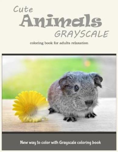Cute Animals Grayscale Coloring Book for Adults Relaxation