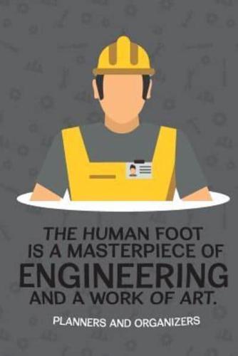 Planners and Organizers - The Human Foot Is a Masterpiece of Engineering and A W