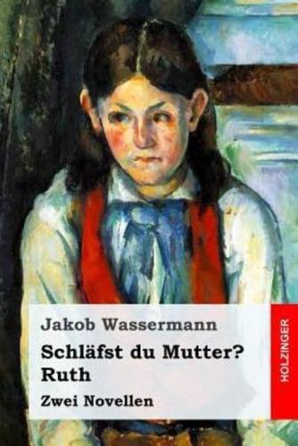 Schlafst Du Mutter? / Ruth