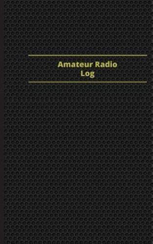 Amateur Radio Log (Logbook, Journal - 96 Pages, 5 X 8 Inches)