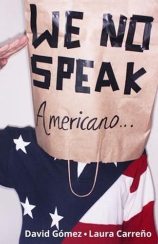 We No Speak Americano