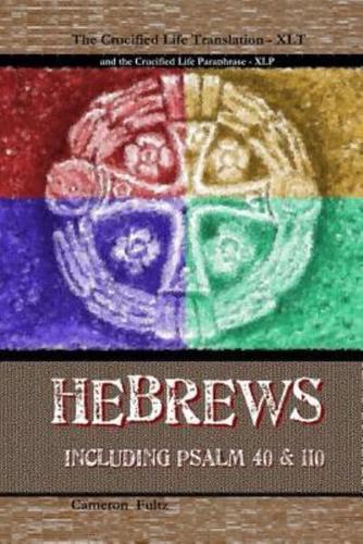 Hebrews - A Crucified Life Translation