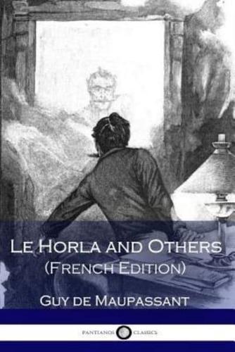 Le Horla and Others (French Edition)