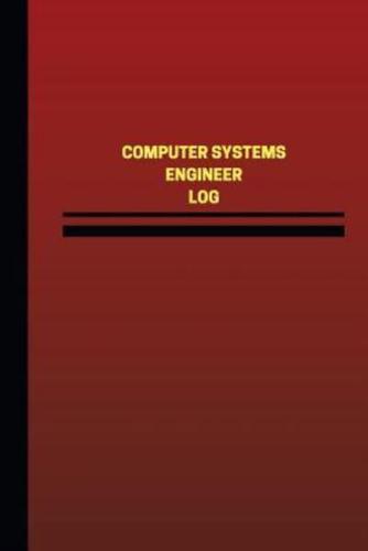 Computer Systems Engineer Log (Logbook, Journal - 124 Pages, 6 X 9 Inches)