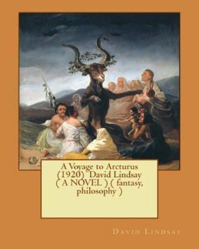 A Voyage to Arcturus (1920) David Lindsay ( A NOVEL ) ( Fantasy, Philosophy )