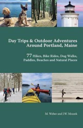 Day Trips & Outdoor Adventures Around Portland, Maine