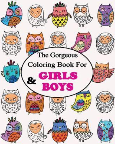 The Gorgeous Colouring Book for Girls & Boys