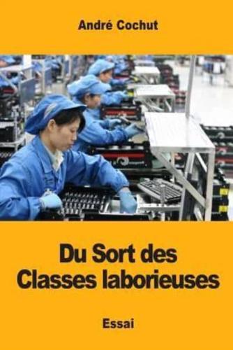 Du Sort Des Classes Laborieuses