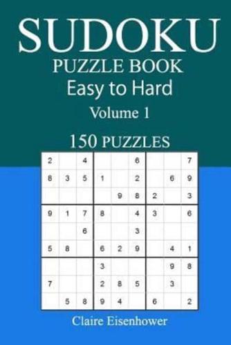 150 Easy to Hard Sudoku Puzzle Book