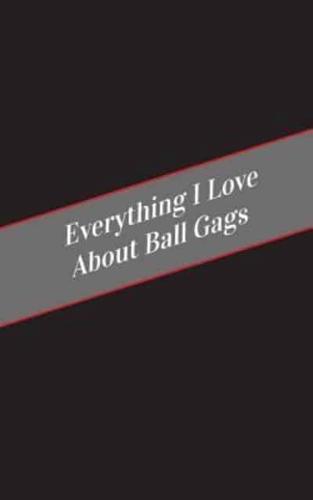Everything I Love About Ball Gags