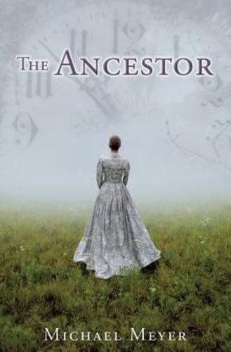 The Ancestor: A Journey In Time Reveals A Family Mystery