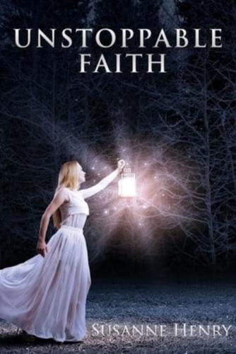 Unstoppable Faith: A Book of Inspirational Poems