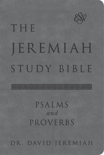The Jeremiah Study Bible. Psalms and Proverbs