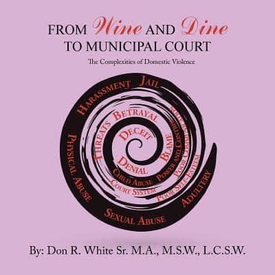 From Wine and Dine to Municipal Court: The Complexities of Domestic Violence