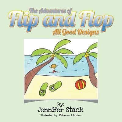 The Adventures of Flip and Flop: All Good Designs