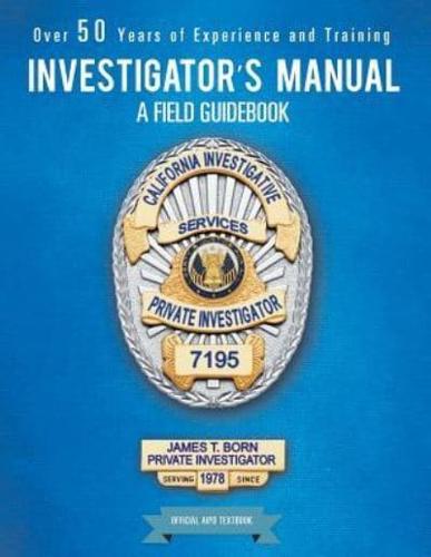 Investigator's Manual: A Field Guidebook