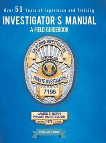 Investigator's Manual: A Field Guidebook