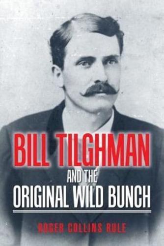 Bill Tilghman and the Original Wild Bunch