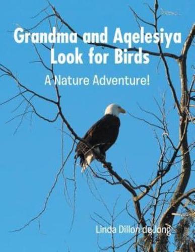 Grandma and Aqelesiya Look for Birds: A Nature Adventure!