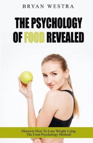 The Psychology of Food Revealed!