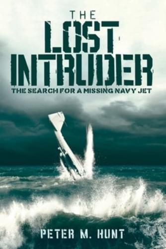 The Lost Intruder: The Search for a Missing Navy Jet