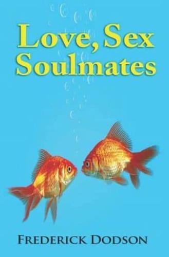 Love, Sex and Soulmates