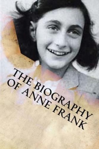 The Biography of Anne Frank