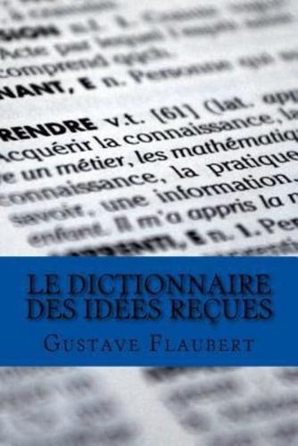 Le Dictionnaire Des Idées Reçues